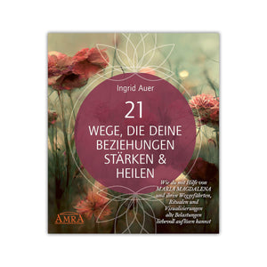 Buch: "21 Wege, die deine Beziehungen stärken & heilen" von Ingrid Auer