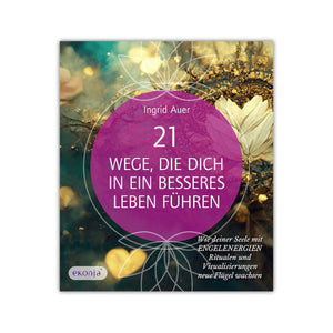 Buch: "21 Wege, die dich in ein besseres Leben führen" von Ingrid Auer