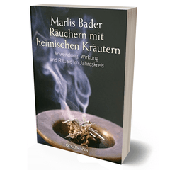 Räuchern mit heimischen Kräutern - Anwendung, Wirkung und Rituale im Jahreskreis